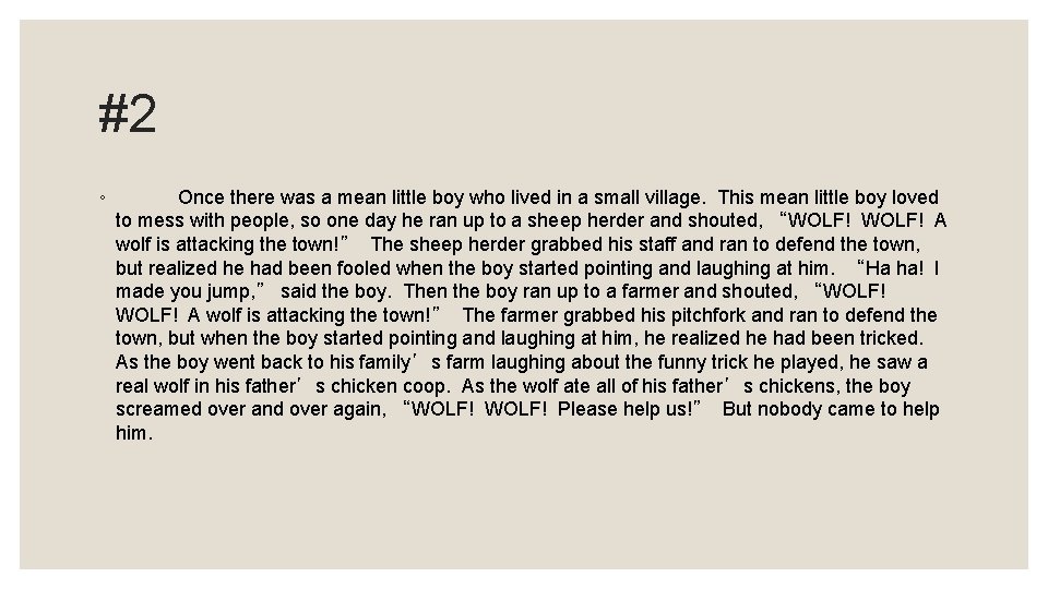 #2 ◦ Once there was a mean little boy who lived in a small