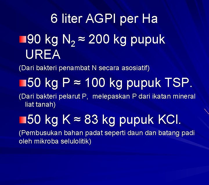 6 liter AGPI per Ha 90 kg N 2 ≈ 200 kg pupuk UREA