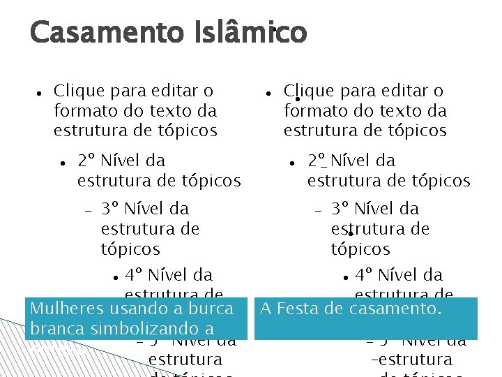 Casamento Islâmico Clique para editar o formato do texto da estrutura de tópicos 2º