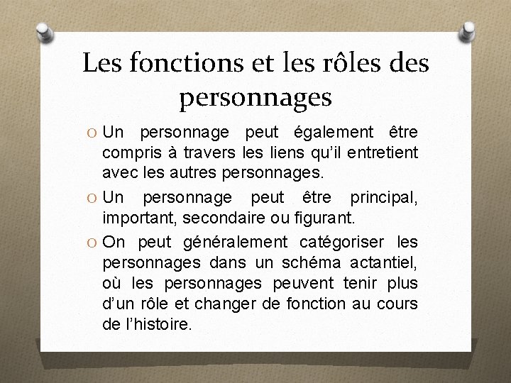 Les fonctions et les rôles des personnages O Un personnage peut également être compris