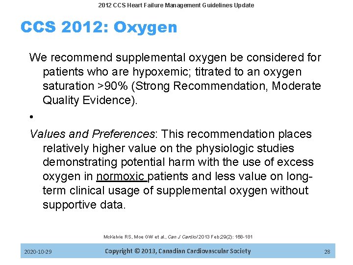 2012 CCS Heart Failure Management Guidelines Update CCS 2012: Oxygen We recommend supplemental oxygen