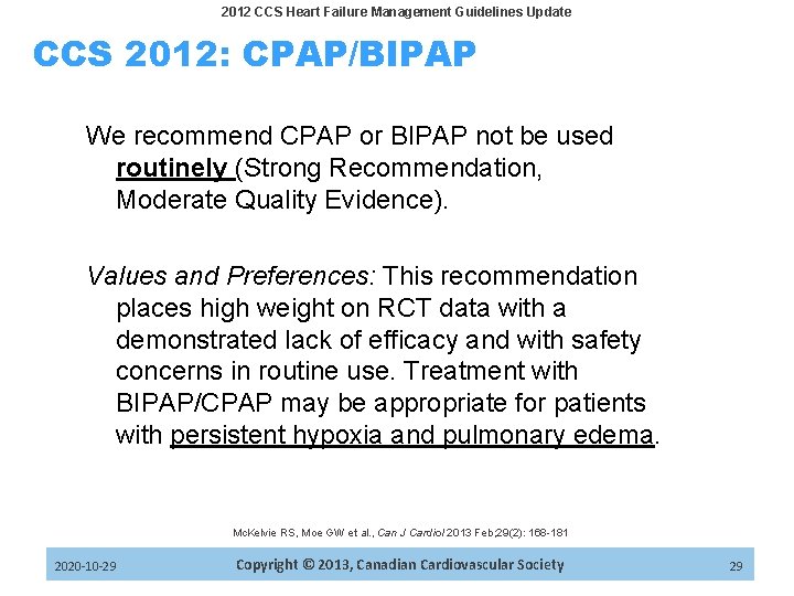 2012 CCS Heart Failure Management Guidelines Update CCS 2012: CPAP/BIPAP We recommend CPAP or