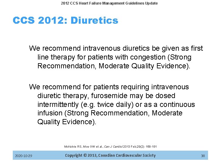 2012 CCS Heart Failure Management Guidelines Update CCS 2012: Diuretics We recommend intravenous diuretics