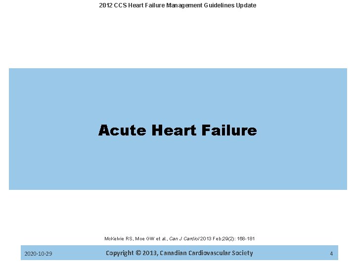 2012 CCS Heart Failure Management Guidelines Update Acute Heart Failure Mc. Kelvie RS, Moe