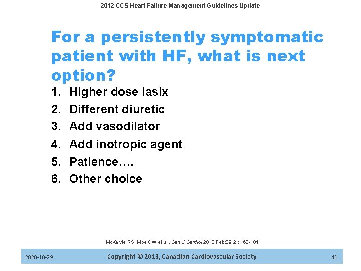 2012 CCS Heart Failure Management Guidelines Update For a persistently symptomatic patient with HF,