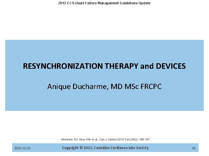 2012 CCS Heart Failure Management Guidelines Update RESYNCHRONIZATION THERAPY and DEVICES Anique Ducharme, MD