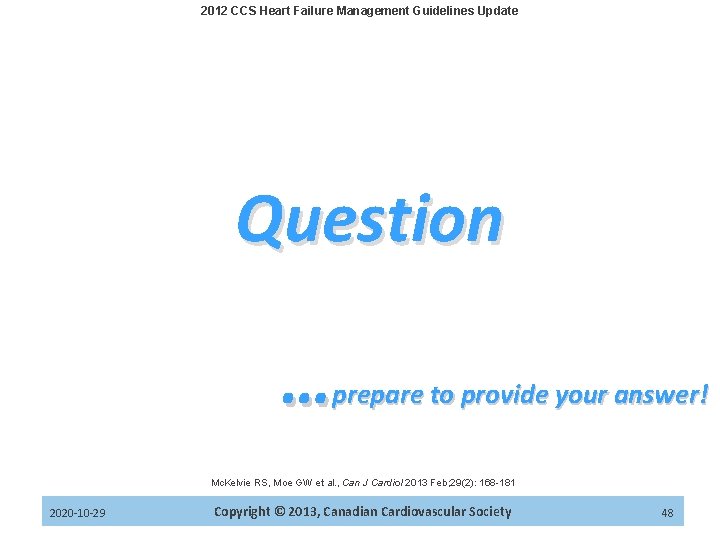 2012 CCS Heart Failure Management Guidelines Update Question … prepare to provide your answer!