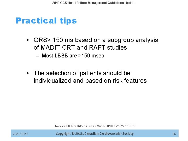 2012 CCS Heart Failure Management Guidelines Update Practical tips • QRS> 150 ms based