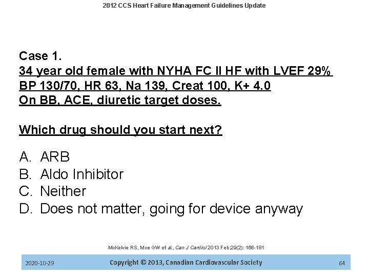 2012 CCS Heart Failure Management Guidelines Update Case 1. 34 year old female with