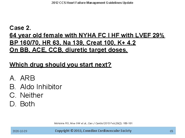 2012 CCS Heart Failure Management Guidelines Update Case 2. 64 year old female with