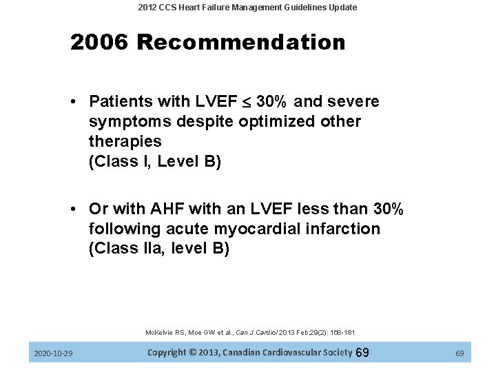 2012 CCS Heart Failure Management Guidelines Update 2006 Recommendation • Patients with LVEF 30%