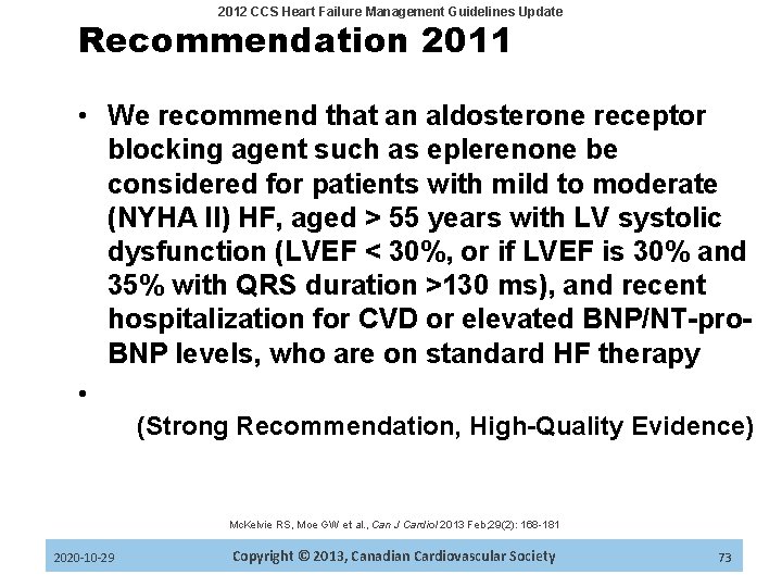 2012 CCS Heart Failure Management Guidelines Update Recommendation 2011 • We recommend that an