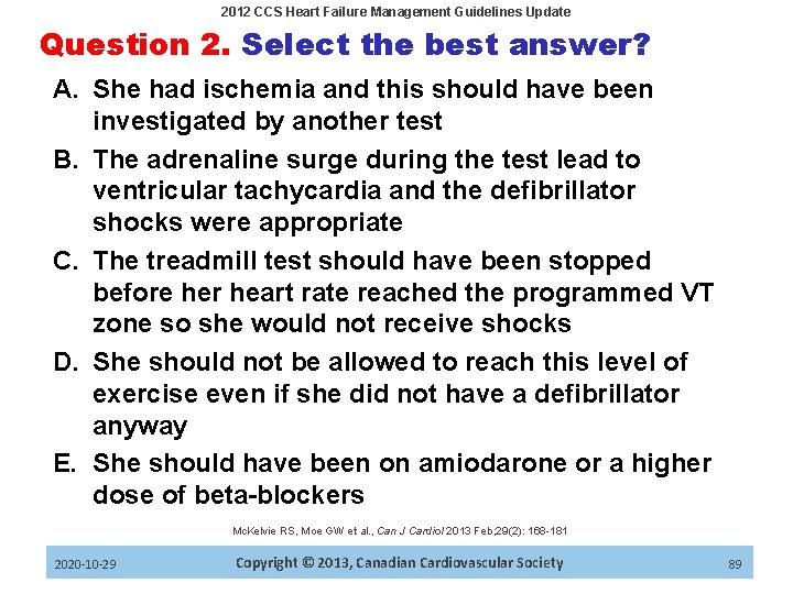 2012 CCS Heart Failure Management Guidelines Update Question 2. Select the best answer? A.