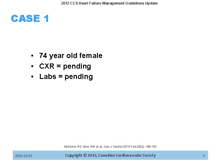 2012 CCS Heart Failure Management Guidelines Update CASE 1 • 74 year old female