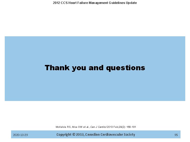 2012 CCS Heart Failure Management Guidelines Update Thank you and questions Mc. Kelvie RS,