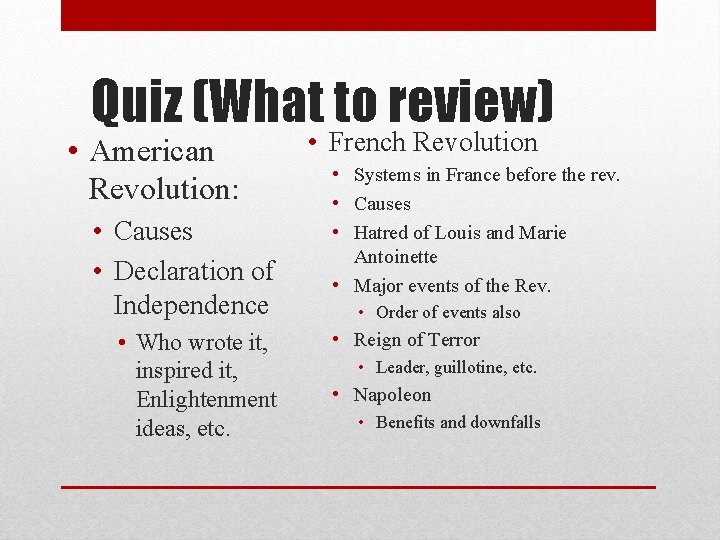 Quiz (What to review) • American Revolution: • Causes • Declaration of Independence •