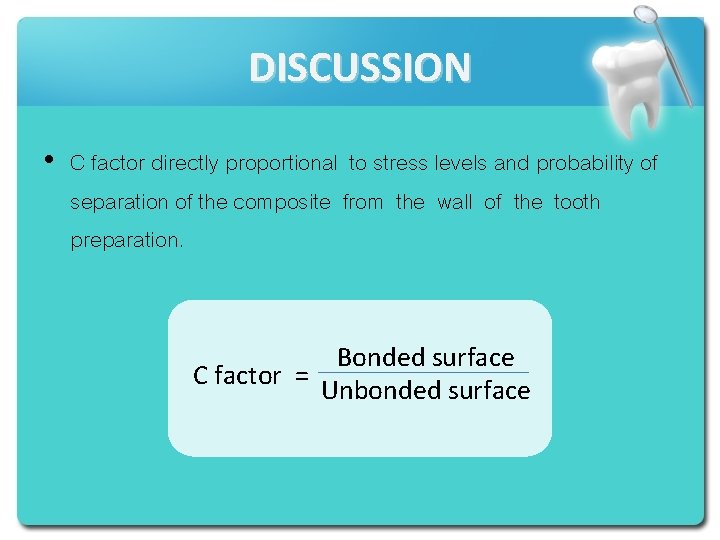 DISCUSSION • C factor directly proportional to stress levels and probability of separation of