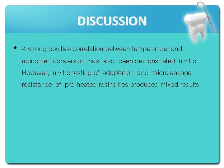 DISCUSSION • A strong positive correlation between temperature and monomer conversion has also been