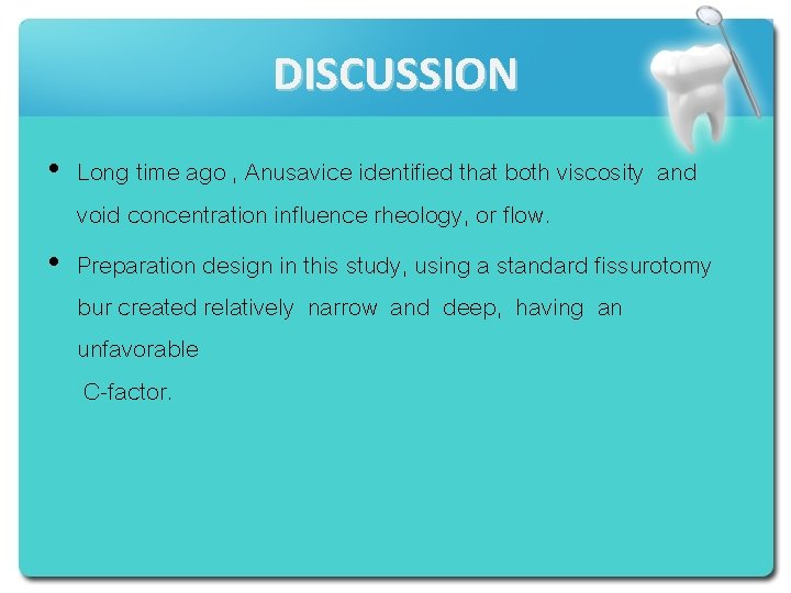 DISCUSSION • Long time ago , Anusavice identified that both viscosity and void concentration