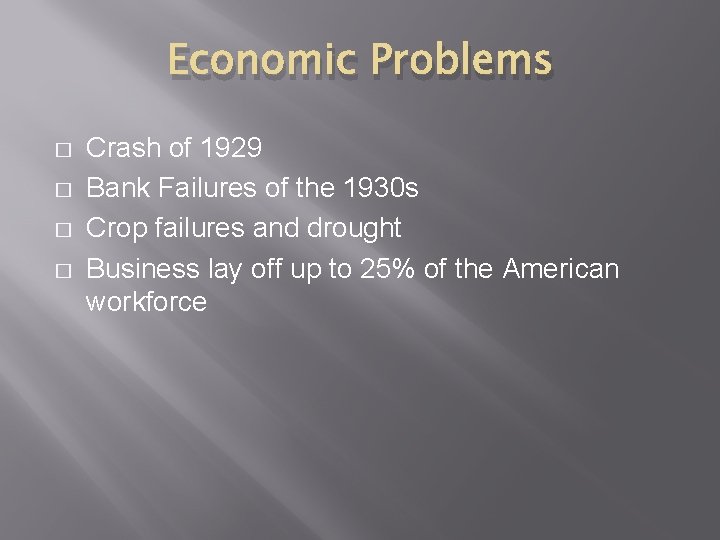 Economic Problems � � Crash of 1929 Bank Failures of the 1930 s Crop