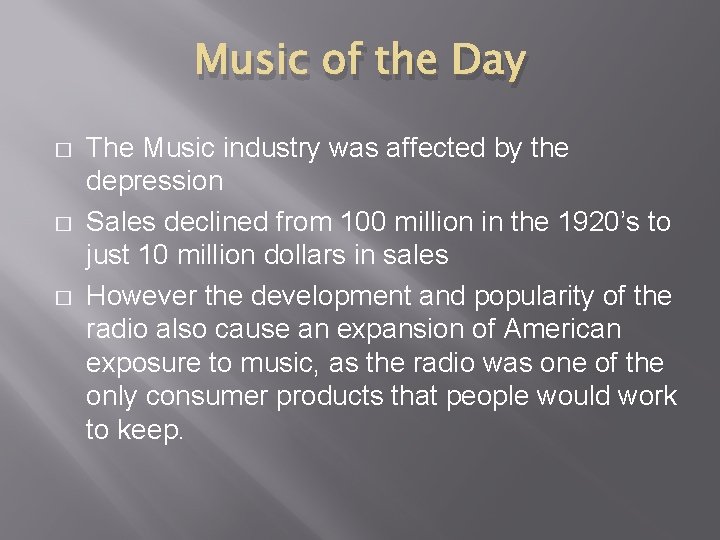 Music of the Day � � � The Music industry was affected by the