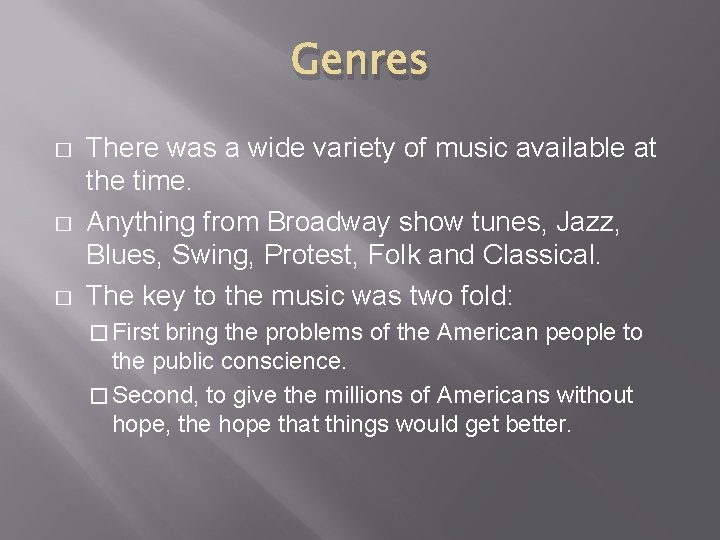 Genres � � � There was a wide variety of music available at the