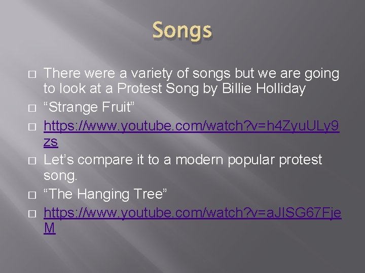 Songs � � � There were a variety of songs but we are going