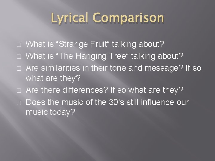 Lyrical Comparison � � � What is “Strange Fruit” talking about? What is “The