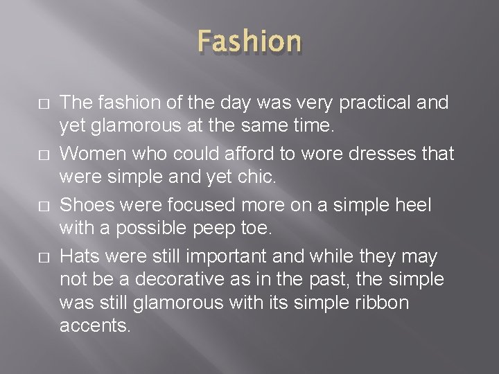 Fashion � � The fashion of the day was very practical and yet glamorous