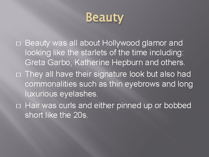 Beauty � � � Beauty was all about Hollywood glamor and looking like the
