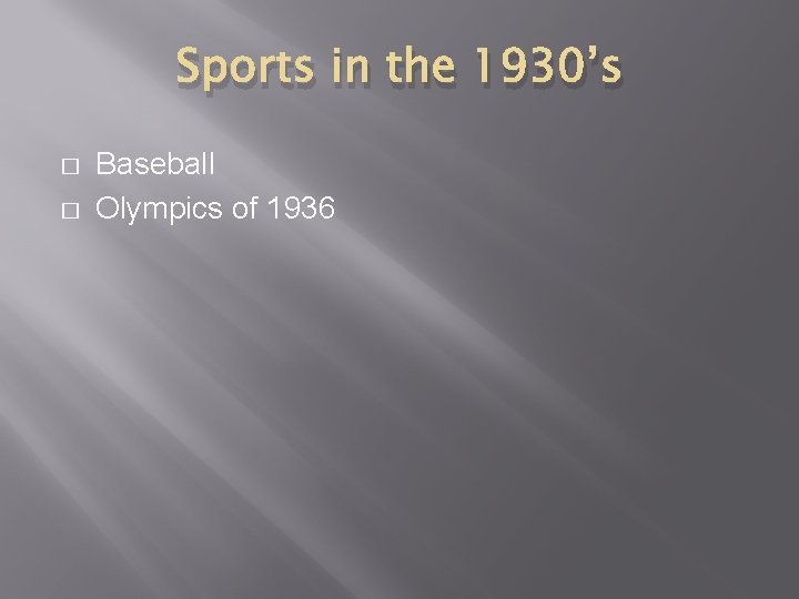 Sports in the 1930’s � � Baseball Olympics of 1936 