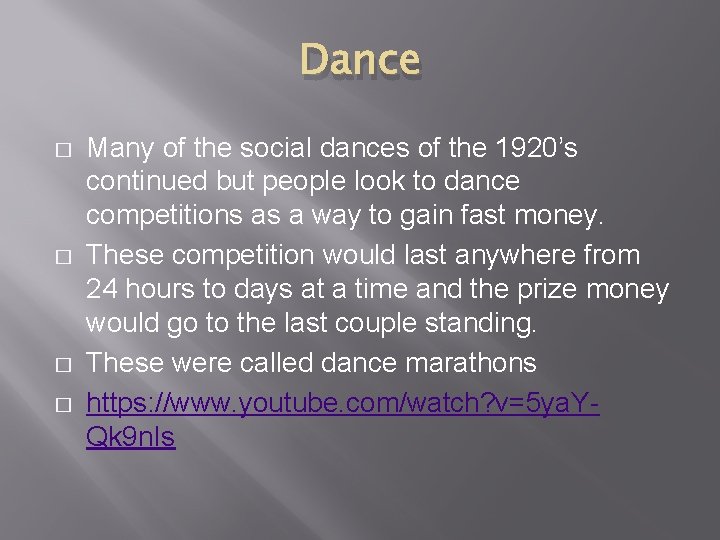 Dance � � Many of the social dances of the 1920’s continued but people