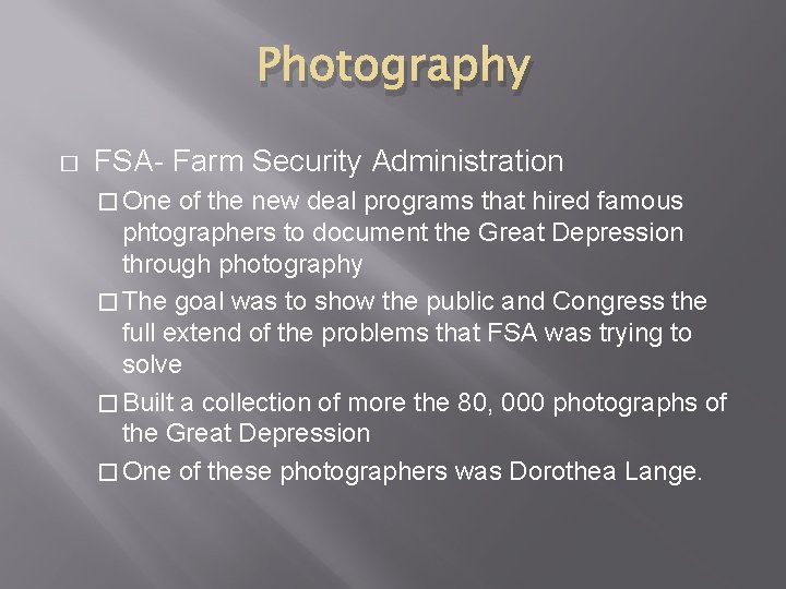 Photography � FSA- Farm Security Administration � One of the new deal programs that