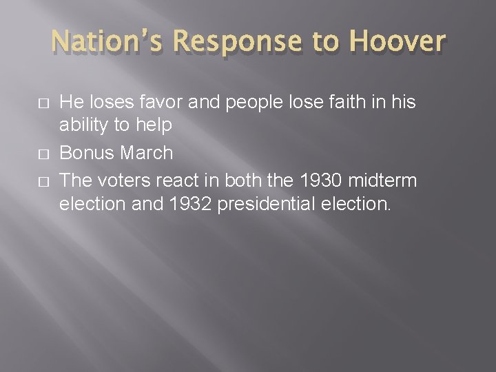 Nation’s Response to Hoover � � � He loses favor and people lose faith