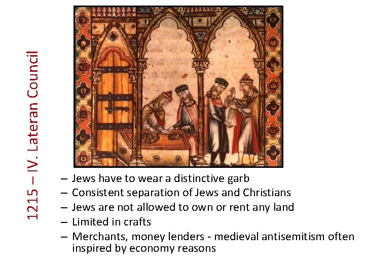 1215 – IV. Lateran Council – – – Jews have to wear a distinctive