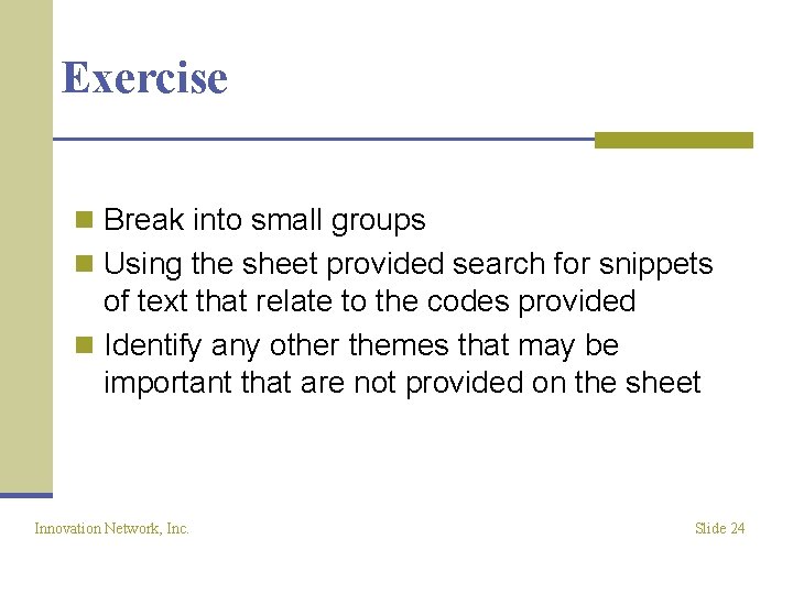 Exercise n Break into small groups n Using the sheet provided search for snippets