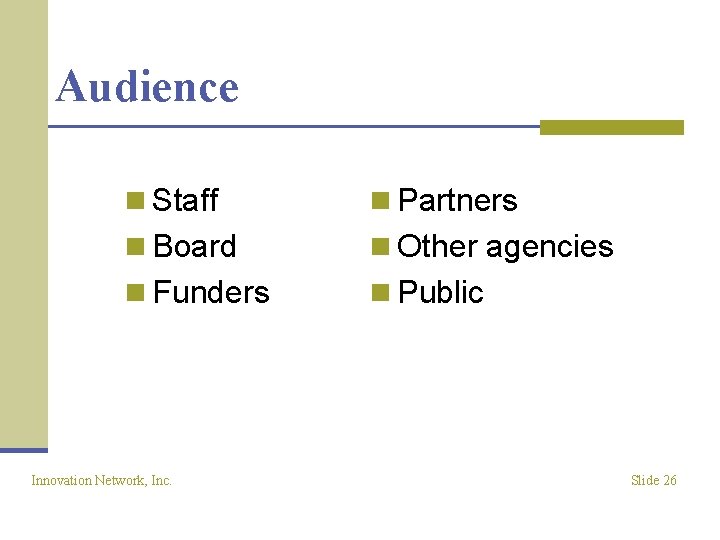 Audience n Staff n Partners n Board n Other agencies n Funders n Public