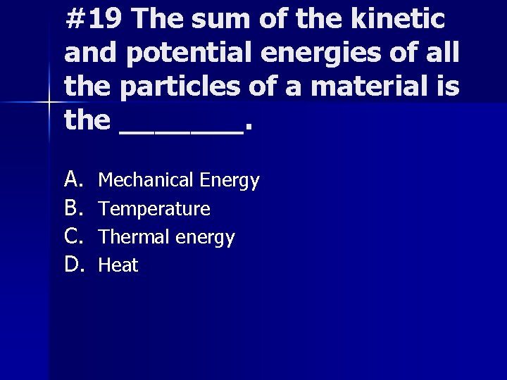 #19 The sum of the kinetic and potential energies of all the particles of