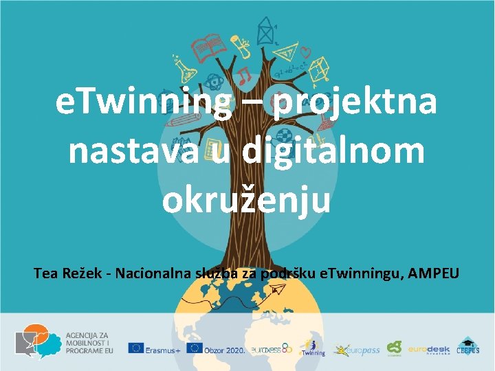 e. Twinning – projektna nastava u digitalnom okruženju Tea Režek - Nacionalna služba za