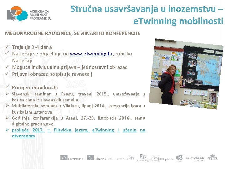 Stručna usavršavanja u inozemstvu – e. Twinning mobilnosti MEĐUNARODNE RADIONICE, SEMINARI ILI KONFERENCIJE ü