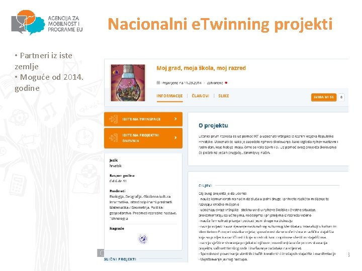 Nacionalni e. Twinning projekti • Partneri iz iste zemlje • Moguće od 2014. godine