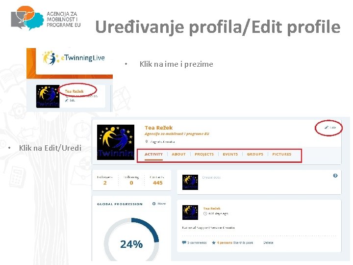 Uređivanje profila/Edit profile • • Klik na Edit/Uredi Klik na ime i prezime 