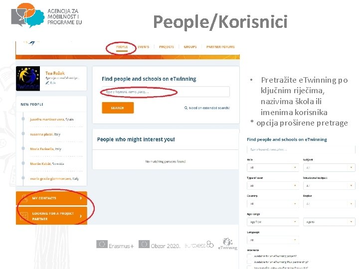 People/Korisnici • Pretražite e. Twinning po ključnim riječima, nazivima škola ili imenima korisnika *