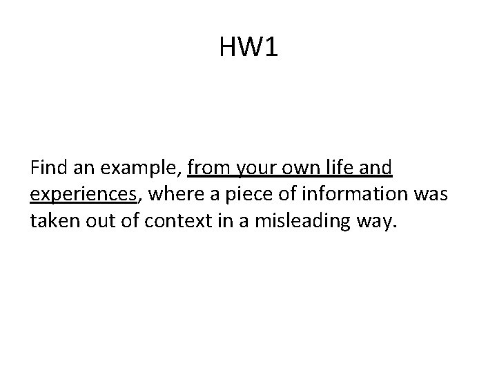 HW 1 Find an example, from your own life and experiences, where a piece