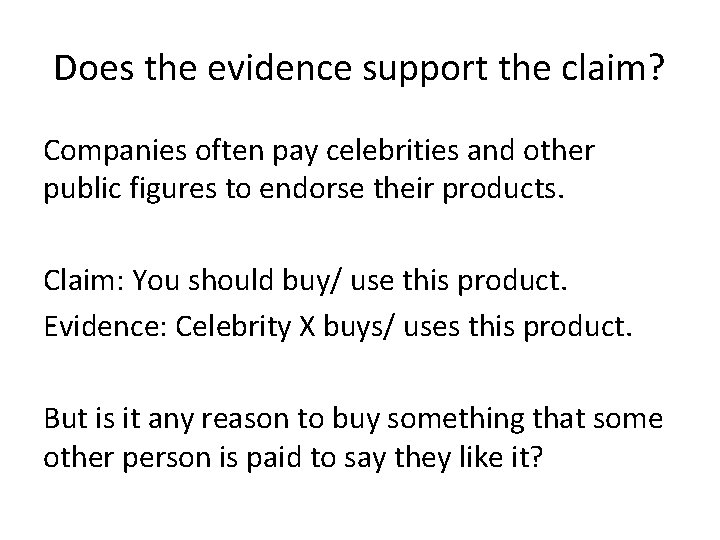 Does the evidence support the claim? Companies often pay celebrities and other public figures