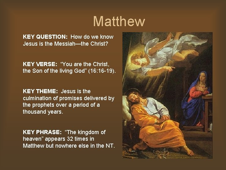 Matthew KEY QUESTION: How do we know Jesus is the Messiah—the Christ? KEY VERSE: