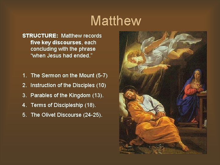 Matthew STRUCTURE: Matthew records five key discourses, each concluding with the phrase “when Jesus