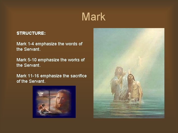 Mark STRUCTURE: Mark 1 -4 emphasize the words of the Servant. Mark 5 -10