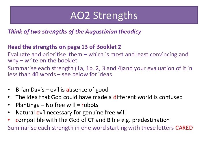 AO 2 Strengths Think of two strengths of the Augustinian theodicy Read the strengths