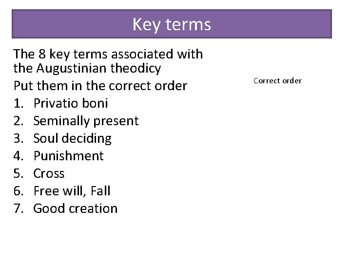 Key terms The 8 key terms associated with the Augustinian theodicy Put them in